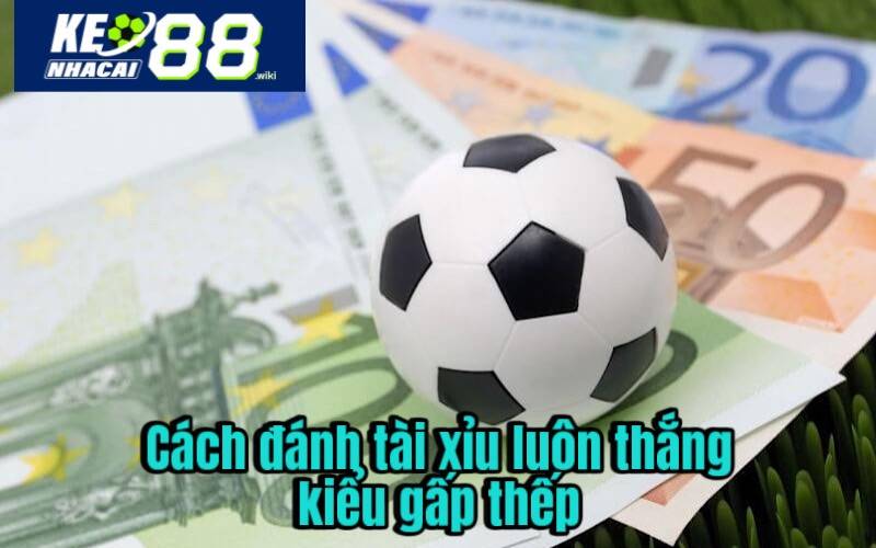 Bật Mí Cách Đánh Tài Xỉu Luôn Thắng Từ Cao Thủ Cách đánh tài xỉu luôn thắng kiểu gấp thếp