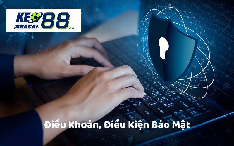 Điều khoản điều kiện bảo mật