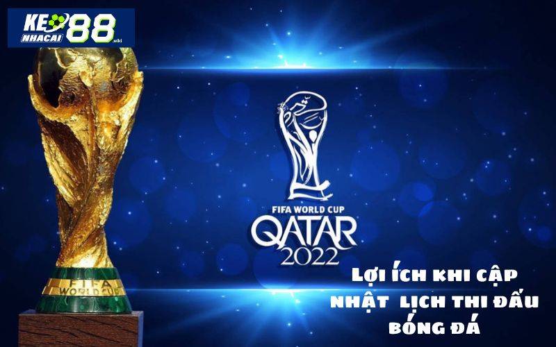 Lợi ích khi cập nhật lịch thi đấu bóng đá 