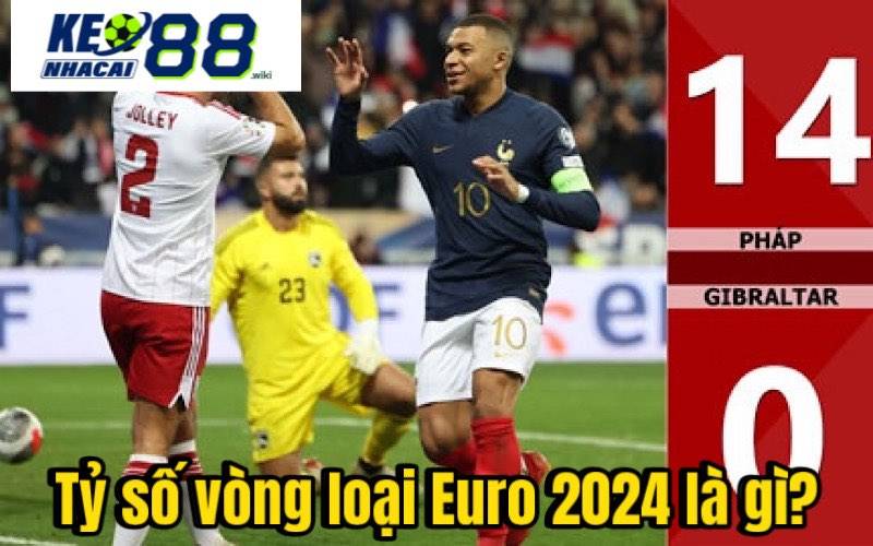 Tỷ số vòng loại Euro 2024 là gì