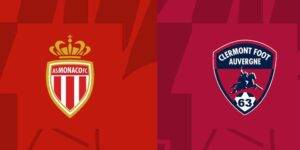 Soi kèo trận đấu Monaco vs Clermont Foot