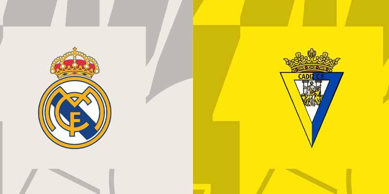 Soi kèo trận đấu Real Madrid vs Cadiz