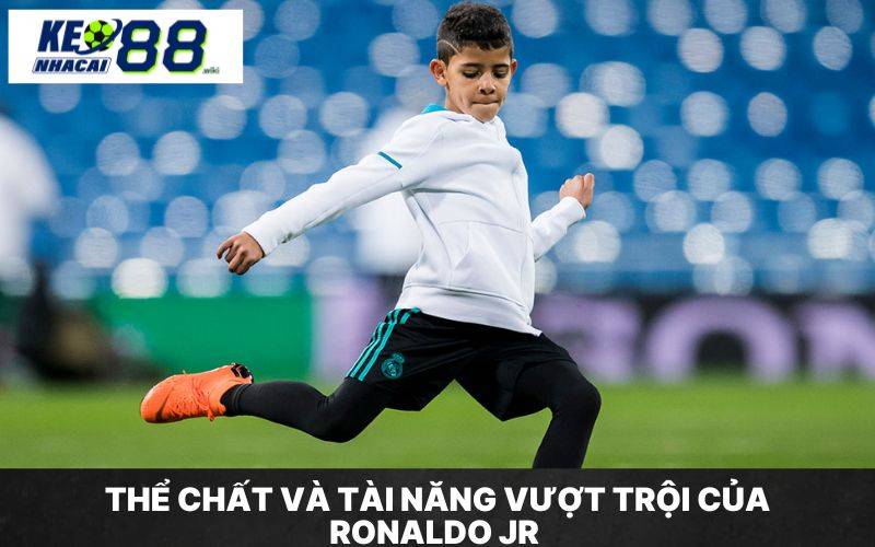 Tìm hiểu Ronaldo Jr bao nhiêu tuổi và hành trình phát triển tim hieu ronaldo jr bao nhieu tuoi