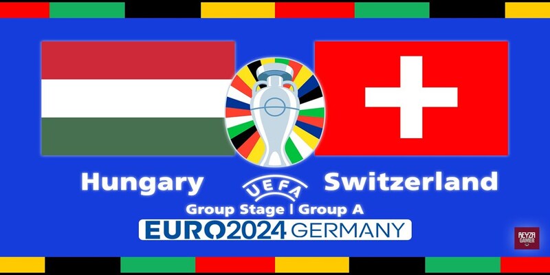 Hungary vs Thụy Sỹ