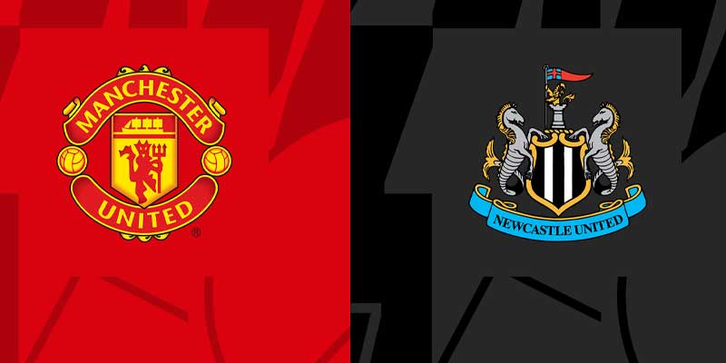 Soi kèo trận đấu Man United vs Newcastle United